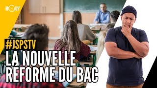 Je sais pas si t'as vu... La nouvelle réforme du bac