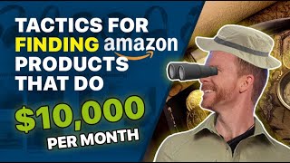 Amazon FBA Product Research | Tactics to Find 10K per month products!!!