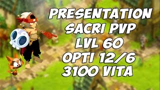 DOFUS - PRESENTATION SACRI PVP LVL 60 OPTI 12/6 3100 VITA !