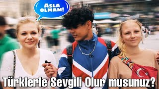 YABANCI KIZLARA BIR TÜRK ILE SEVGILI OLURMUSUN DIYE SORDUM! (HAYIR DEDI!)