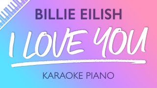 I Love You (Piano Karaoke Instrumental) Billie Eilish