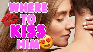 Where To Kiss A Guy – Top 10 Surprising Places Men Love To Be Kissed