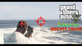 GTA V Online: Bounty Chase Funny Moments (Submarine Fun)