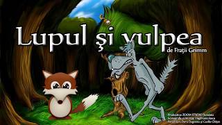 LUPUL SI VULPEA, DE FRATII GRIMM, POVESTI PENTRU COPII