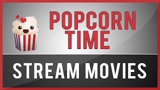 Popcorn Time : Stream HD Movies Online For Free