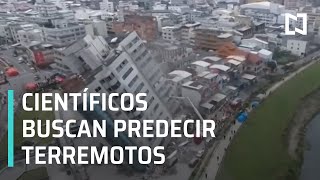 Científicos buscan predecir terremotos - Las Noticias