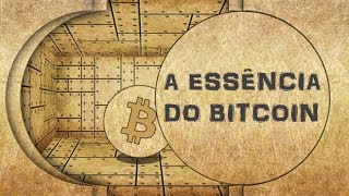 A essência do bitcoin
