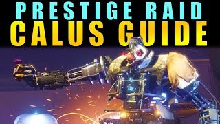 Destiny 2: CALUS PRESTIGE GUIDE! | Leviathan Raid Boss Walkthrough