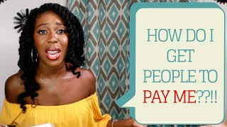 5 WAYS TO GET PPL TO PAY YOU! || #FullTimeMe