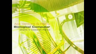 Ace Ventura & Ritmo - Biological Computer (Shanti V Deedrah Remix)