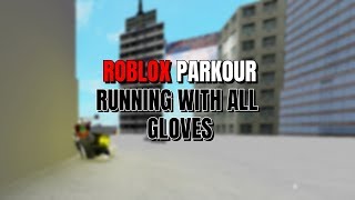 ROBLOX Parkour - Running With All Gloves (Run #18)