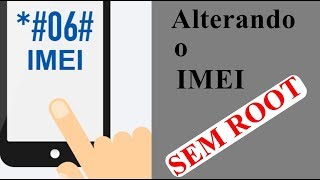 Como mudar o IMEI de qualquer celular Original ou Pirata