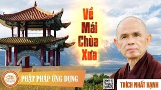 Về Mái Chùa Xưa - Thiền Sư Thích Nhất Hạnh