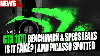 Nvidia GTX 1170 Leaked Benchmark & Spec Analysis - Legit? | AMD Picasso Spotted In Database