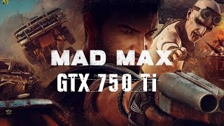MAD MAX : ZOTAC GTX 750 Ti  (OEM) test FPS