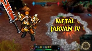 Metal Jarvan IV LoL Custom Skin ShowCase