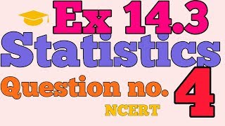 Ex 14.3 Statistics (Q.4) class 10 NCERT Maths solution in Hindi .