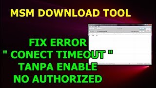 SOLUSI CONECT TIMEOUT MSMDOWNLOAD TOOL TANPA ENABLE