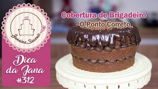 Dica da Jana#312 Cobertura de Brigadeiro - Por Janaina Suconic