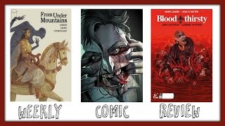 WEEKLY COMIC REVIEW | From under mountains #1 Colder #1 Blood Thirsty #1