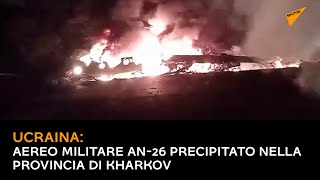 Ucraina, aereo militare An-26 precipitato nella provincia di Kharkov