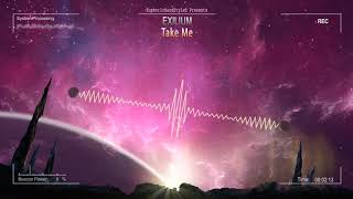 Exilium - Take Me [HQ Edit]