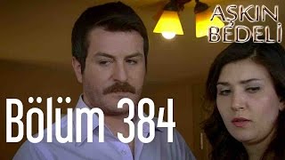 Aşkın Bedeli 384. Bölüm