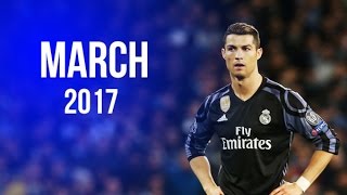 Cristiano Ronaldo - March 2017 - Best Skills & Goals ● HD
