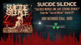 SUICIDE SILENCE - Sacred Words (We Are Strong Remix)  (OFFICIAL TRACK)