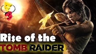 Rise of the Tomb Raider Reveal Announcement E3 2014
