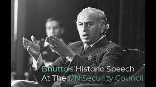 Bhutto's Historic Speech At The UN Security Council