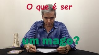 O que é ser um Mago? Como se tornar um?