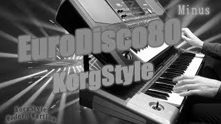 KorgStyle  -EuroDisco80 MINUS (Korg Pa 700,Pa 900) DemoVersion 2019 New