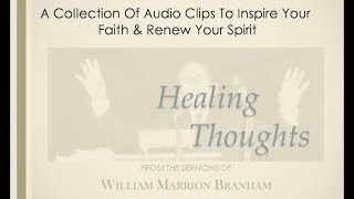 Healing Thoughts - Faith Quotes from Brother Branham's Sermons