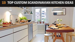 13 Top Custom Scandinavian Kitchen Ideas That Will Make Your Kitchen Stand Out - DecoNatic