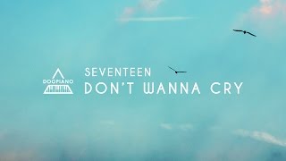 세븐틴 (SEVENTEEN) - 울고 싶지 않아 (Don't Wanna Cry) Piano Cover