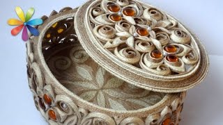 Шкатулка для украшений из веревки – Все буде добре. Выпуск 783 от 30.03.16