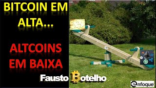 BITCOIN EM ALTA   ALTS EM BAIXA