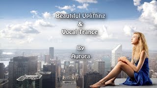 Beautiful Uplifting & Vocal Trance