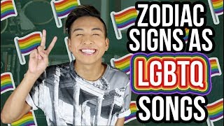 Zodiac Signs as LGBTQ Songs | Astrology Playlist