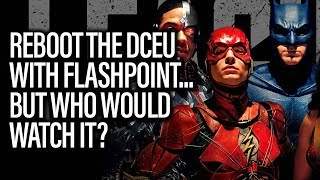 FLASHPOINT - Could Reboot The DCEU, But Would Anyone Watch It? - Editorial