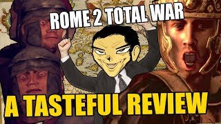 Rome 2: Total War - A TASTEFUL REVIEW