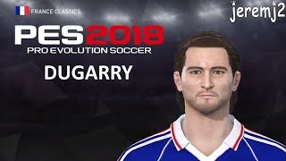C. DUGARRY Face + stats edit PES 2018 ou 2019 (France classics)