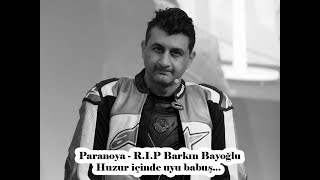 Paranoya - R.I.P Barkın Bayoğlu