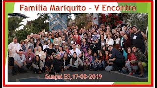 V ENCONTRO DA FAMÍLIA MARIQUITO - 2019