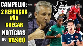 ÚLTIMAS NOTÍCIAS DO VASCO - 2 REFORÇOS PROMETIDOS PELO CAMPELLO | DEDÉ e MAIS
