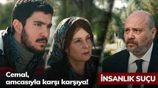 Cemal, amcasıyla karşı karşıya! - İnsanlık Suçu 1. Bölüm