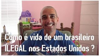 Como é vida de um brasileiro ILEGAL nos Estados Unidos ? ✔