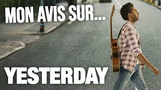 MON AVIS SUR...YESTERDAY