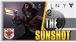THE SUNSHOT!!! | DESTINY 2 | EXOTIC Review